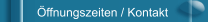 Öffnungszeiten / Kontakt