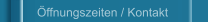 Öffnungszeiten / Kontakt